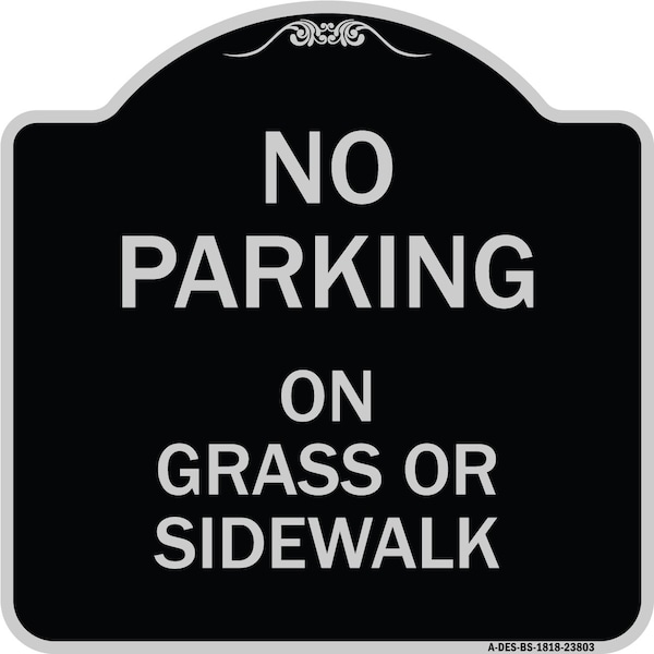 Signmission No Parking on Grass or Sidewalk Heavy-Gauge Aluminum Architectural Sign, 18" x 18", BS-1818-23803 A-DES-BS-1818-23803 - main